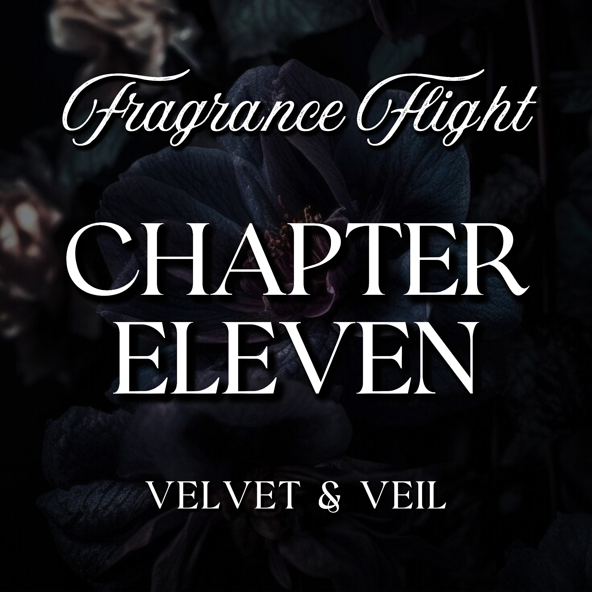 CHAPTER ELEVEN: VELVET & VEIL Fragrance Flight
