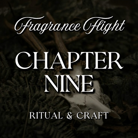 CHAPTER NINE: Ritual & Craft Fragrance Flight