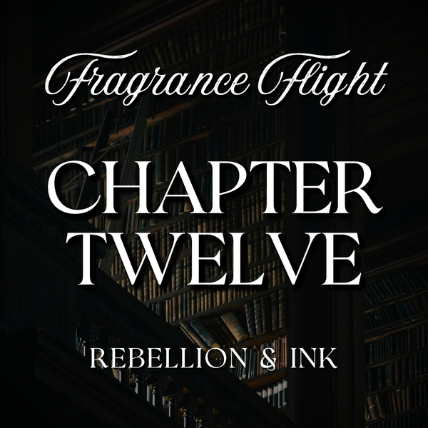 CHAPTER TWELVE: REBELLION & INK Fragrance Flight