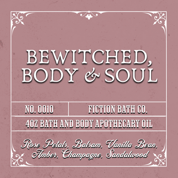NO. 0010 BEWITCHED, BODY & SOUL