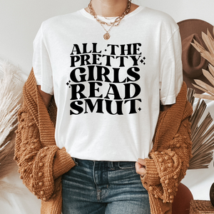 "Pretty Girls Read Smut" Bookish T-Shirt