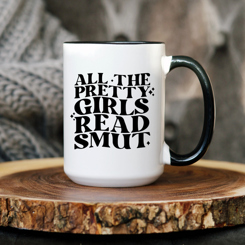 PRETTY GIRLS READ SMUT Bookish 15 oz Ceramic Mug